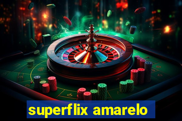 superflix amarelo